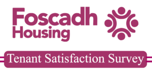 Tenant Satisfaction Survey - Foscadh Housing
